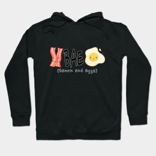 BAE - stands for bacon and eggs Hoodie